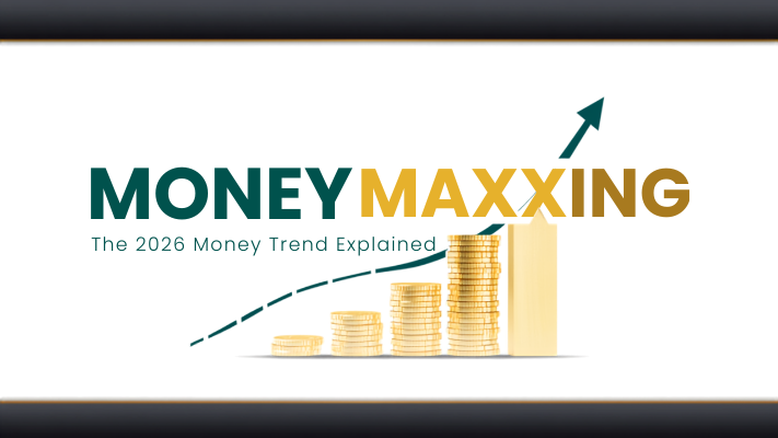 What Is Moneymaxxing? The Smart 2026 Money Trend